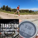 Transition, le podcast triathlon par nakan.ch